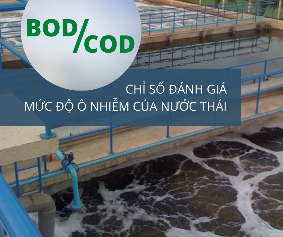 Tỷ lệ BOD/COD giúp đánh giá mức độ ô nhiễm của nước thải