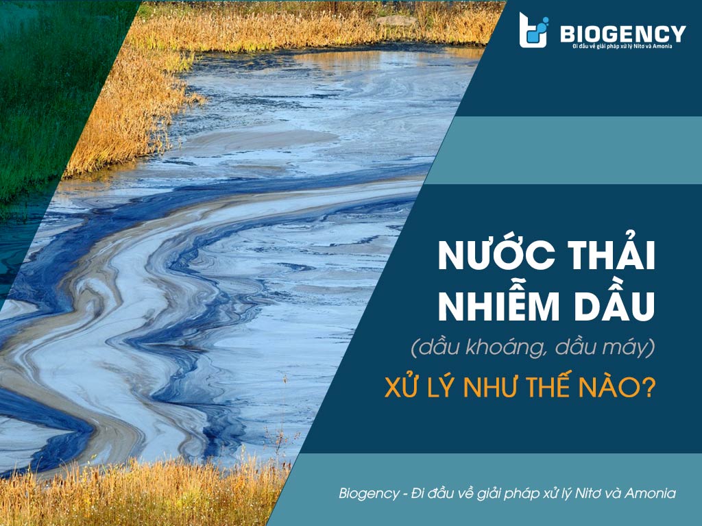 Nước thải nhiễm dầu (dầu khoáng, dầu máy) xử lý như thế nào?