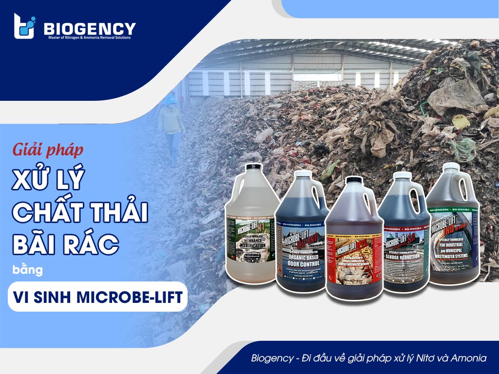 Giải pháp Xử lý chất thải bãi rác bằng Vi sinh Microbe-Lift