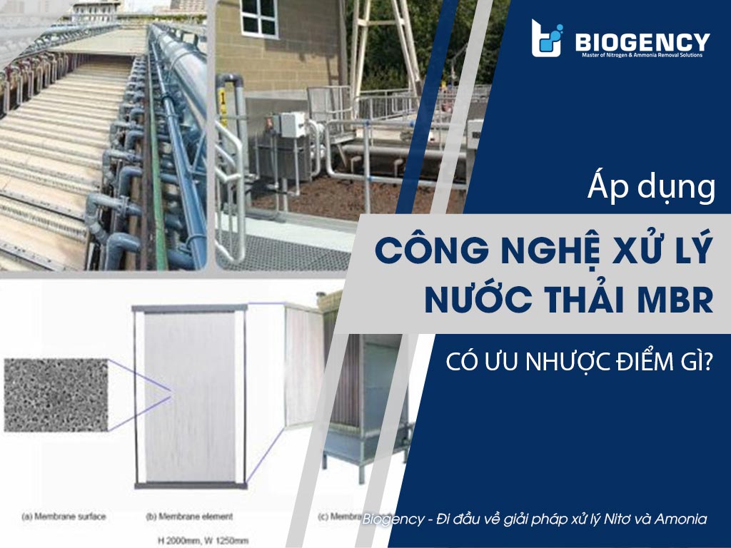 Áp dụng công nghệ xử lý nước thải MBR có ưu nhược điểm gì?