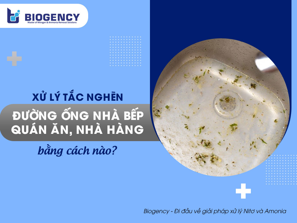Xử lý tắc nghẽn đường ống nhà bếp quán ăn, nhà hàng bằng cách nào?