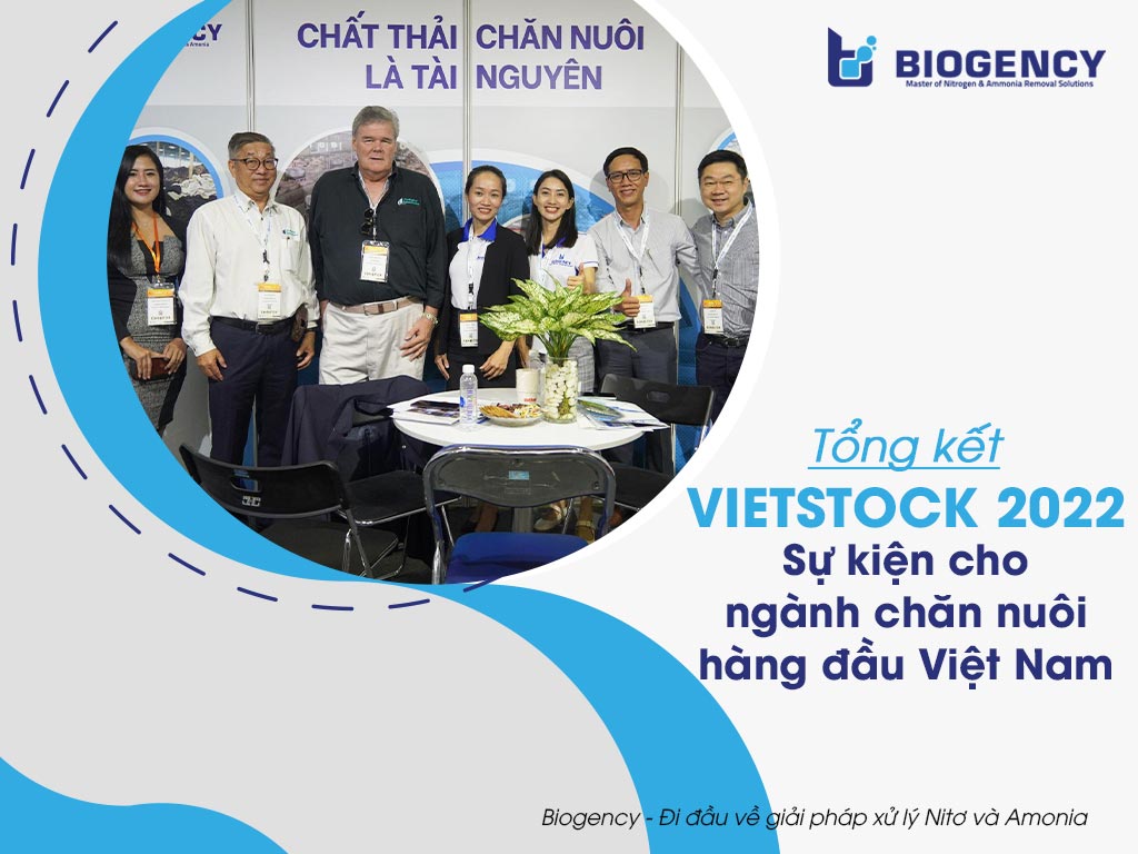 Tổng kết triển lãm VIETSTOCK 2022 - Sự kiện cho ngành chăn nuôi hàng đầu Việt Nam