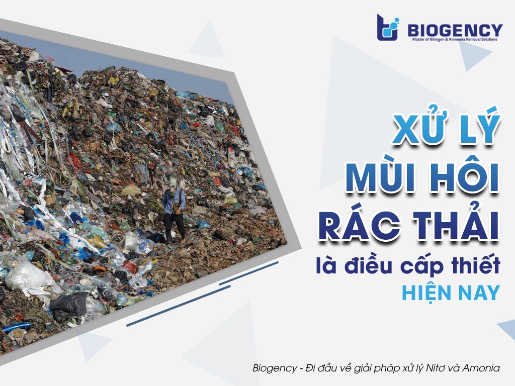Xử lý mùi hôi rác thải là điều cấp thiết hiện nay