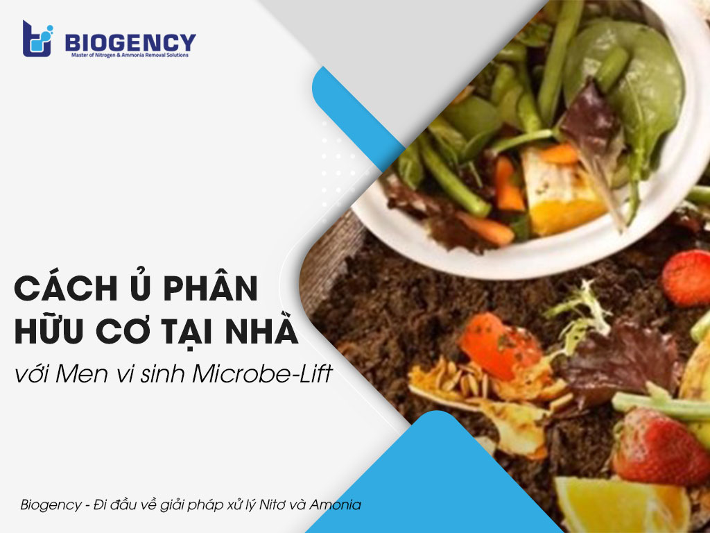 Cách ủ phân hữu cơ tại nhà với Men vi sinh Microbe-Lift