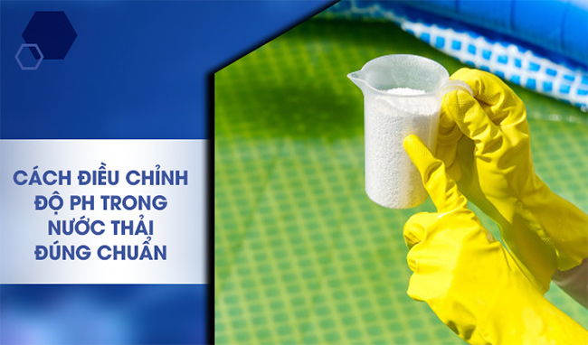 Điều chỉnh độ pH trong nước thải là cách giúp bể sinh học và vi sinh vật hoạt động ổn định.