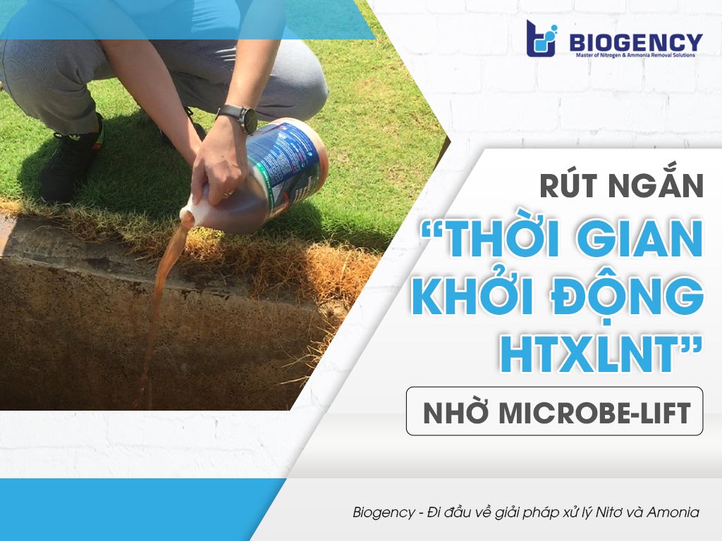 Rút ngắn “thời gian khởi động hệ thống xử lý nước thải” để kịp tiến độ bàn giao nhờ Công nghệ vi sinh Microbe-Lift