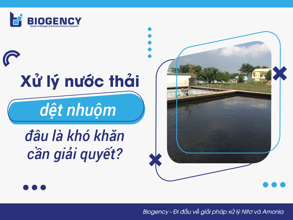 Xử lý nước thải dệt nhuộm, đâu là khó khăn cần giải quyết?