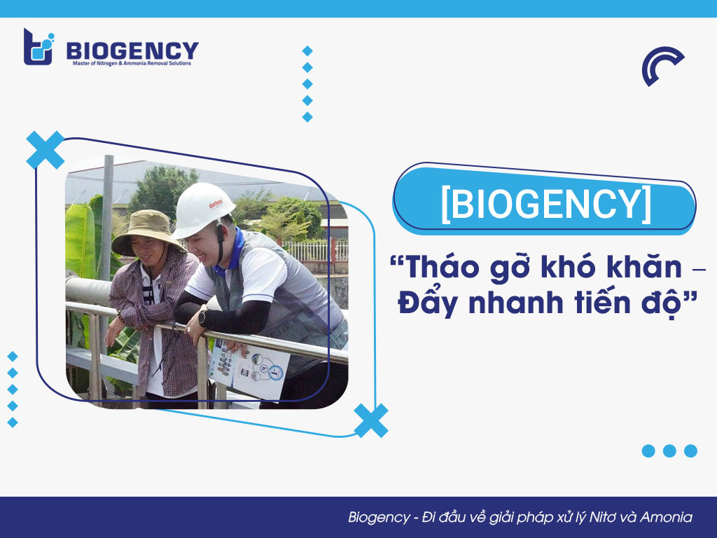 [BIOGENCY] Chương trình “Tháo gỡ khó khăn – Đẩy nhanh tiến độ”