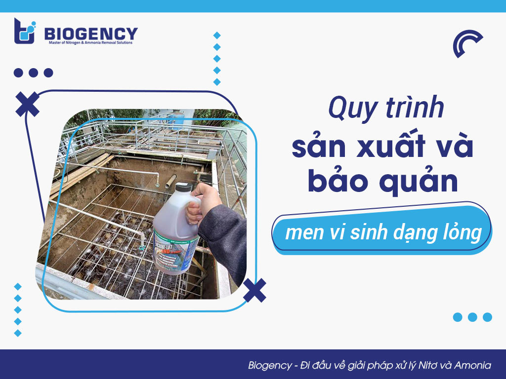 Quy trình sản xuất và bảo quản men vi sinh dạng lỏng