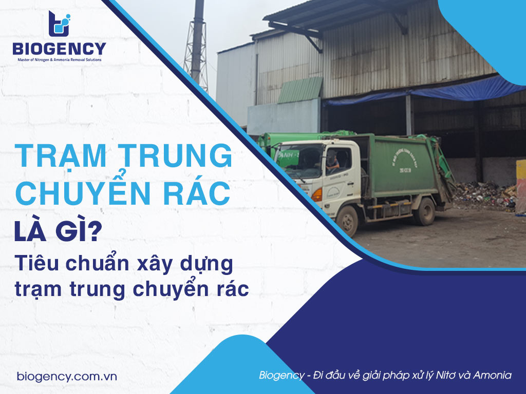 Trạm trung chuyển rác là gì? Tiêu chuẩn xây dựng trạm trung chuyển rác