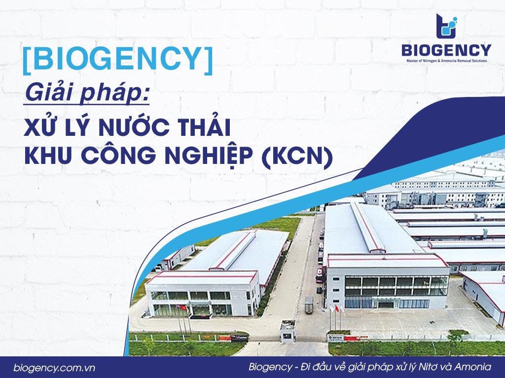 [BIOGENCY] Giải pháp: Xử lý nước thải Khu công nghiệp (KCN)