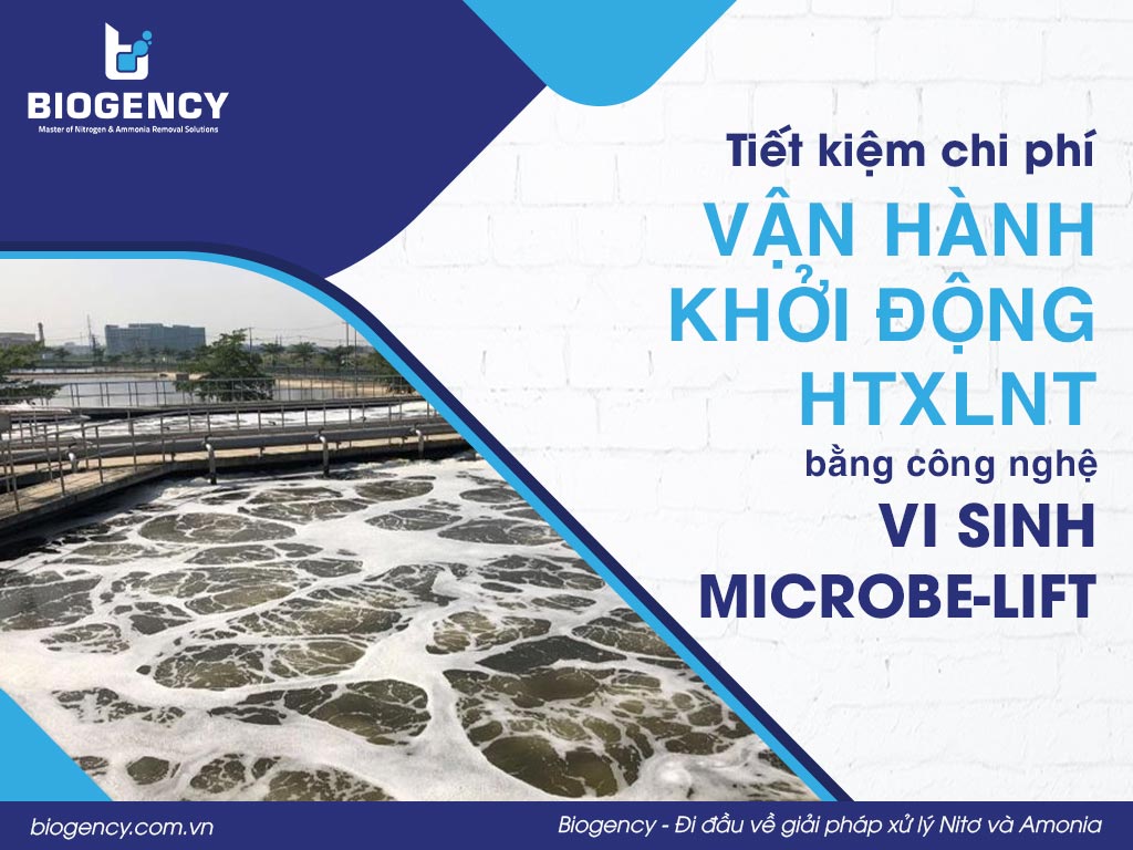 Tiết kiệm chi phí vận hành khởi động HTXLNT bằng công nghệ vi sinh Microbe-Lift