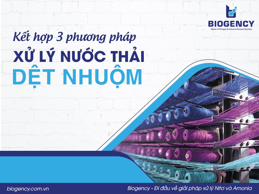 Kết hợp 3 phương pháp xử lý nước thải dệt nhuộm