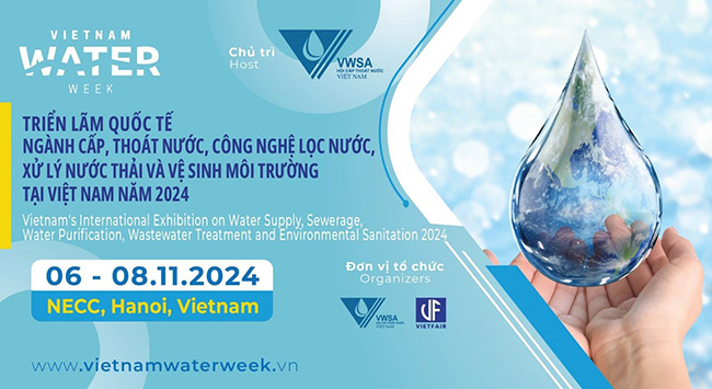 [6-8/11/2024] Vietnam Water Week 2024 - “Phát triển ngành Nước Việt Nam - An ninh, An toàn, Hiệu quả và Hội nhập”