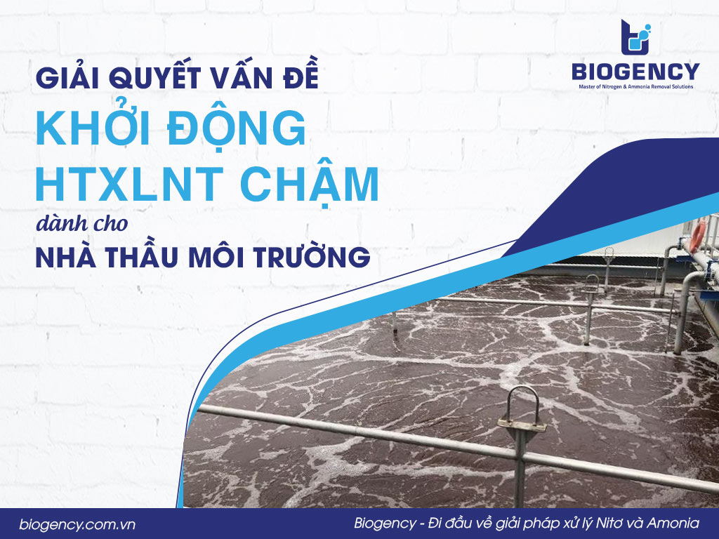 Giải quyết vấn đề khởi động HTXLNT chậm dành cho nhà thầu môi trường