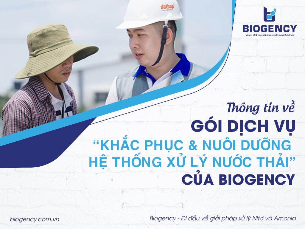 Thông tin về GÓI DỊCH VỤ “Khắc Phục & Nuôi Dưỡng Hệ Thống Xử Lý Nước Thải” của BIOGENCY