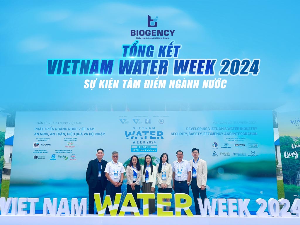 Tổng kết Vietnam Water Week 2024 - Sự kiện tâm điểm trong ngành Nước
