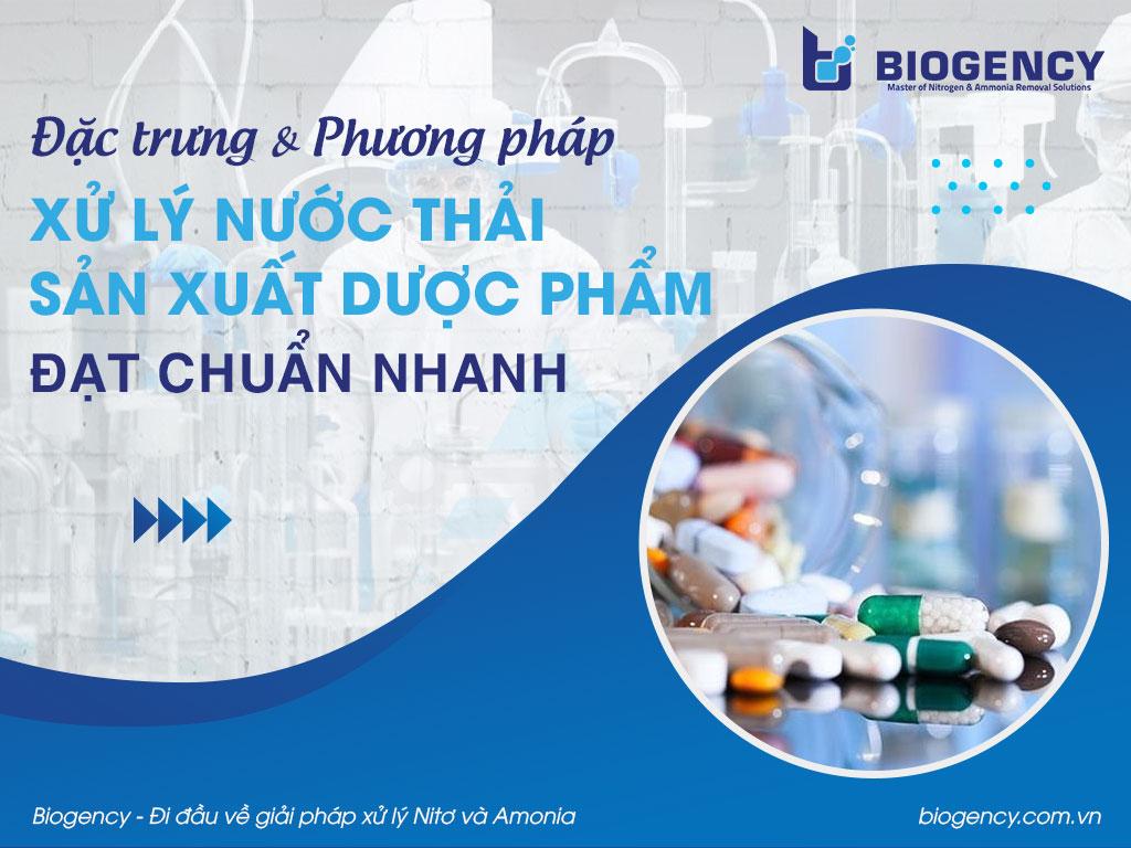 Đặc trưng & phương pháp xử lý nước thải sản xuất dược phẩm đạt chuẩn nhanh