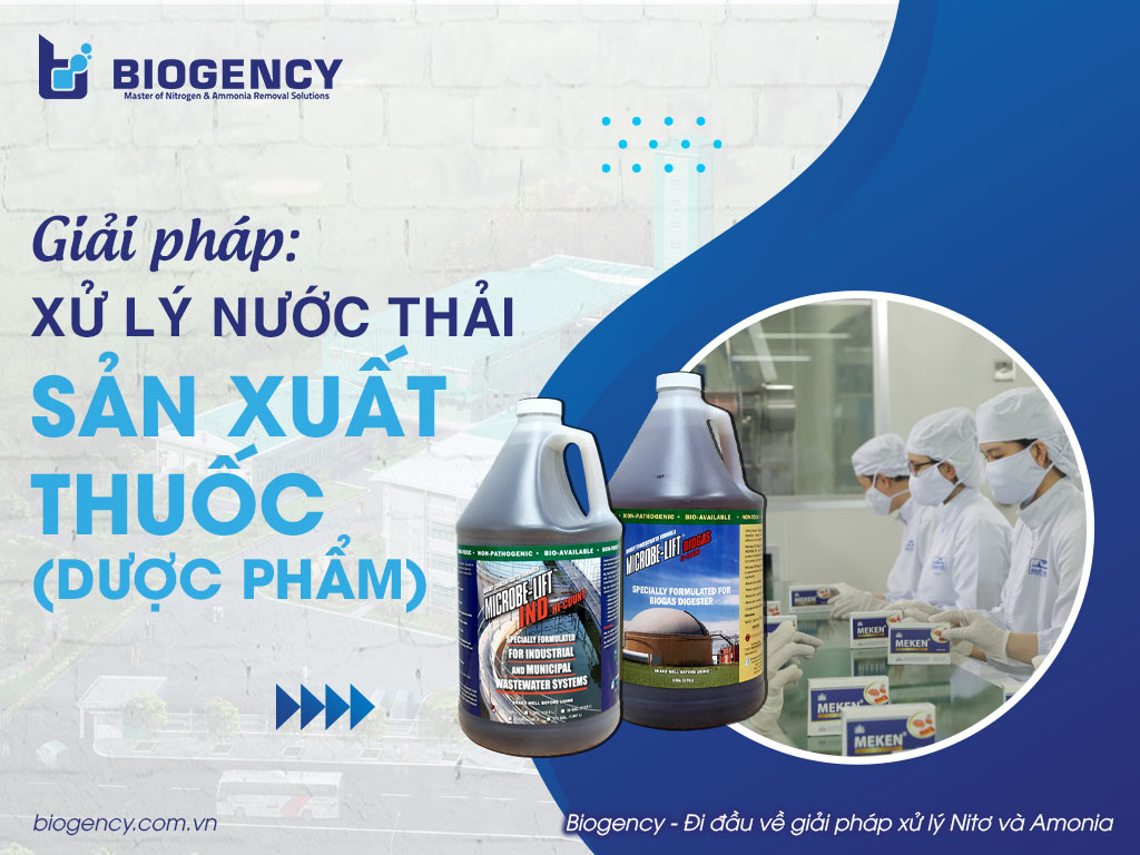 [BIOGENCY] Giải pháp: Xử lý nước thải sản xuất thuốc (dược phẩm)