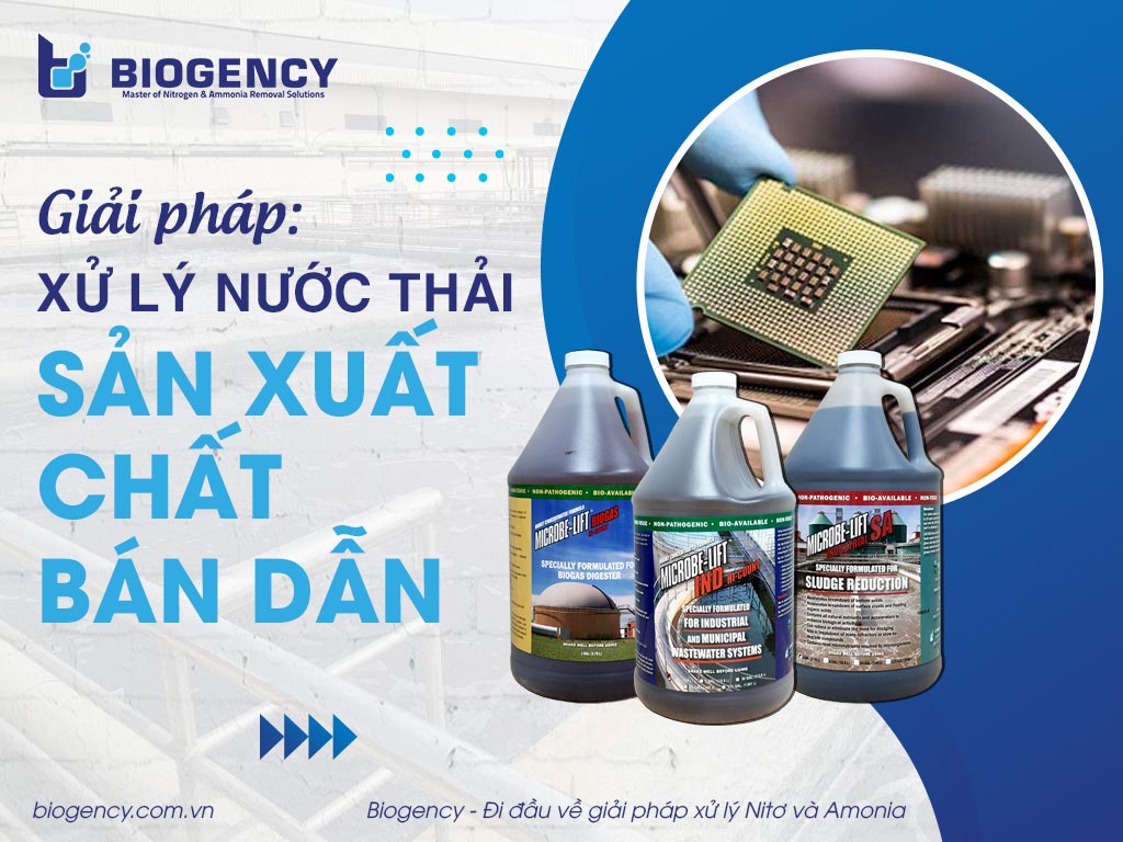 [BIOGENCY] Giải pháp: Xử lý nước thải sản xuất chất bán dẫn