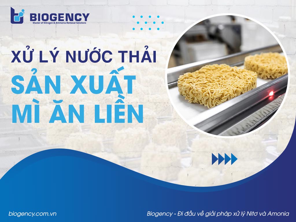 Xử lý nước thải sản xuất mì ăn liền