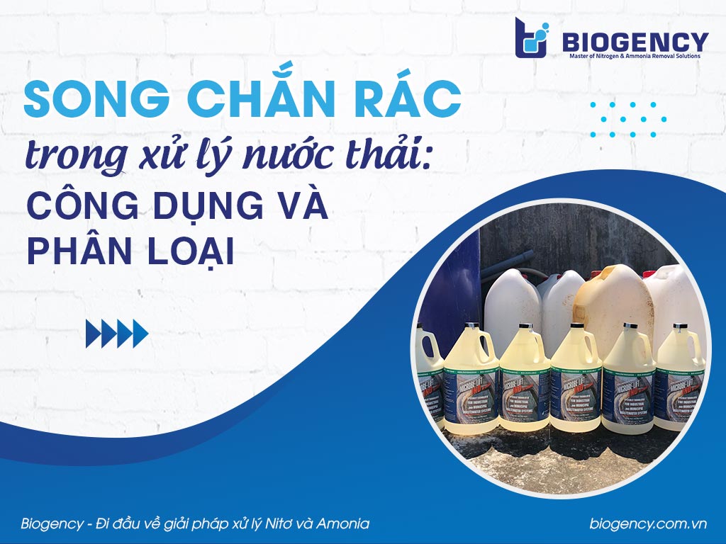 Song chắn rác trong xử lý nước thải: Công dụng và phân loại