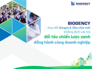 [BIOGENCY] Slogan và tầm nhìn mới, khẳng định vai trò đối tác chiến lược xanh đồng hành cùng doanh nghiệp