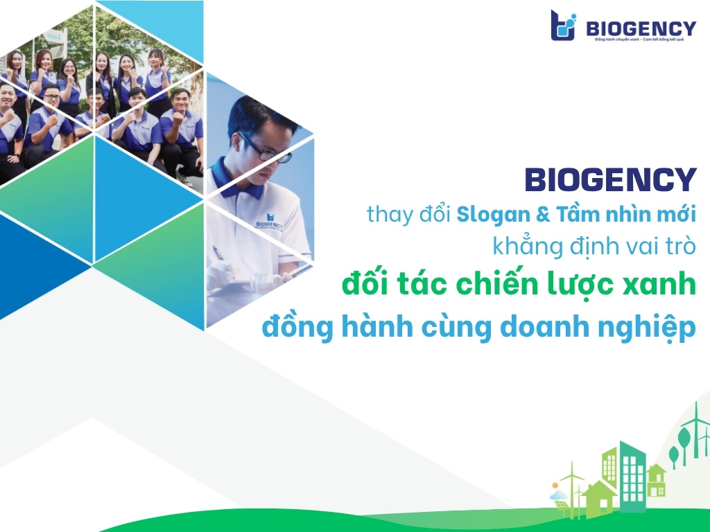 [BIOGENCY] Slogan và tầm nhìn mới, khẳng định vai trò đối tác chiến lược xanh đồng hành cùng doanh nghiệp