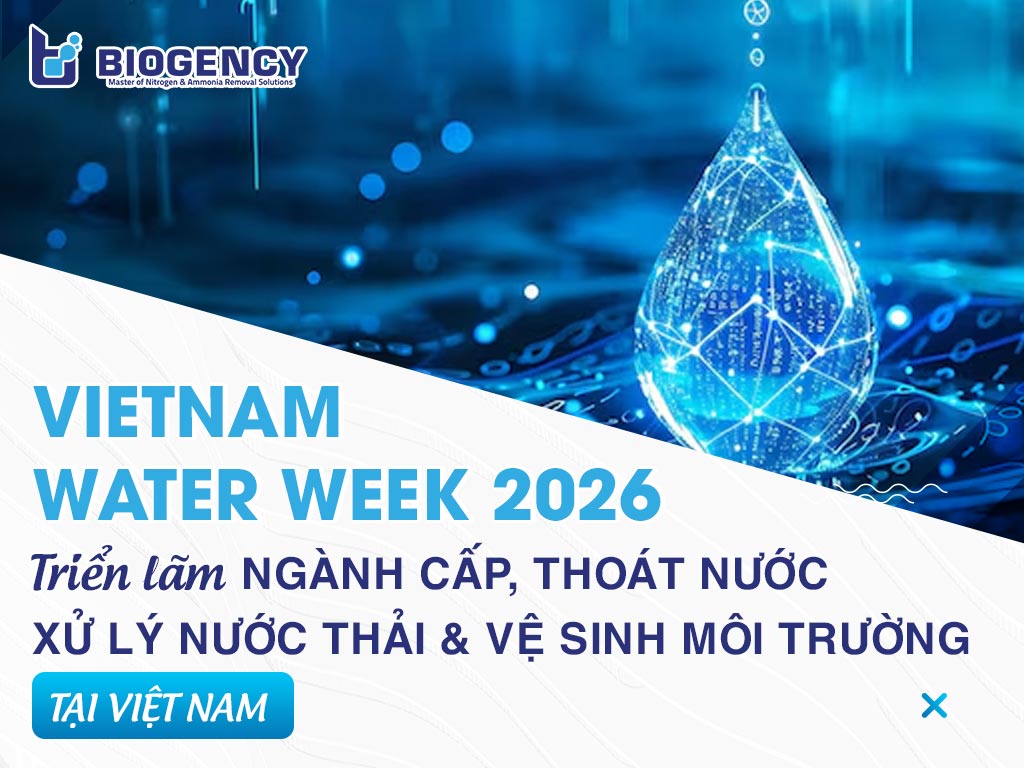Vietnam Water Week 2026: Triển lãm quốc tế hàng đầu về ngành Cấp, Thoát nước, Xử lý nước thải và Vệ sinh môi trường tại Việt Nam