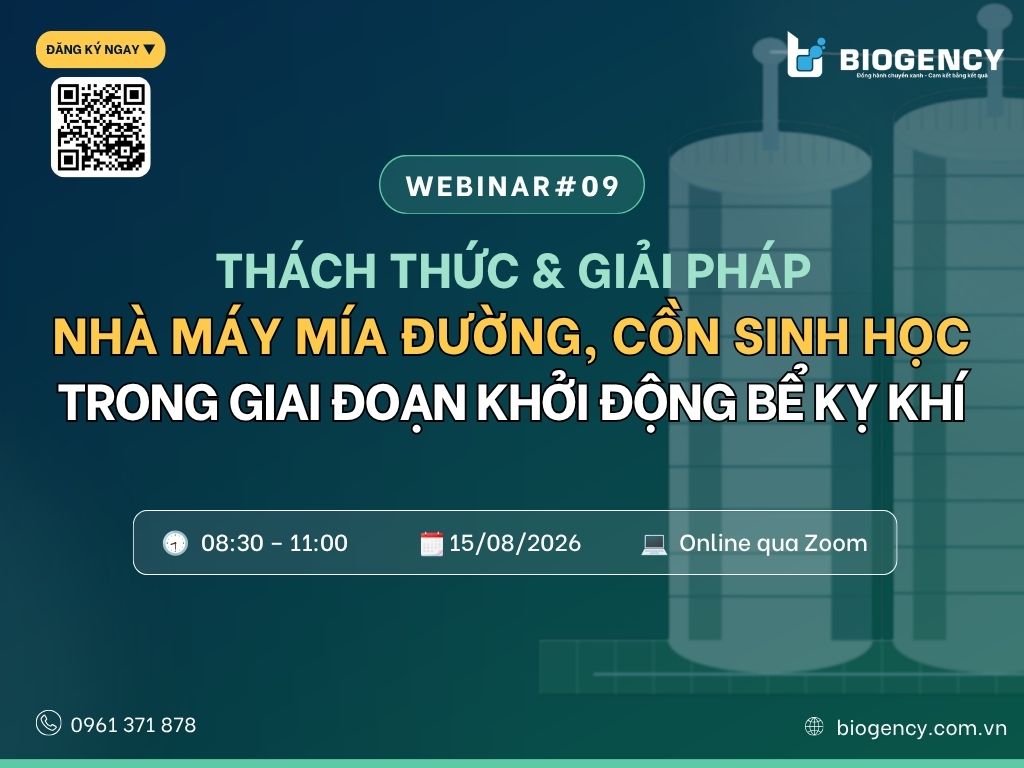 Webinar#09: Thách thức và Giải pháp của các Nhà máy Mía đường, Cồn sinh học trong giai đoạn khởi động bể kỵ khí Webinar#09: Thách thức và Giải pháp của các Nhà máy Mía đường, Cồn sinh học trong giai đoạn khởi động bể kỵ khí