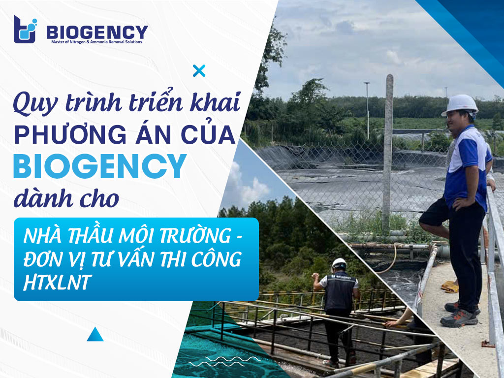 Quy trình triển khai phương án của BIOGENCY dành cho nhà thầu môi trường - đơn vị tư vấn thi công HTXLNT