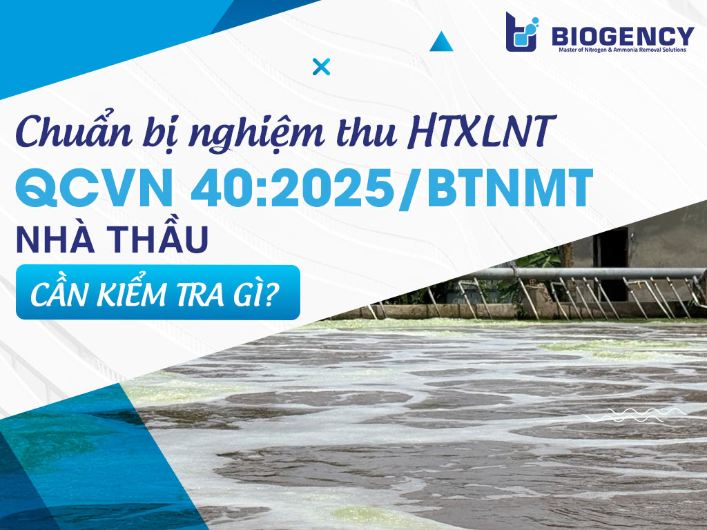 Chuẩn bị nghiệm thu HTXLNT QCVN 40:2025: Nhà thầu cần kiểm tra gì? Chuẩn bị nghiệm thu HTXLNT QCVN 40:2025: Nhà thầu cần kiểm tra gì?